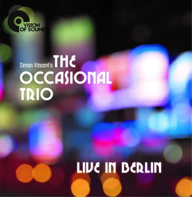 Simon Vincent's The Occasional Trio Live in Berlin (CD) Album - Bild 1 von 2