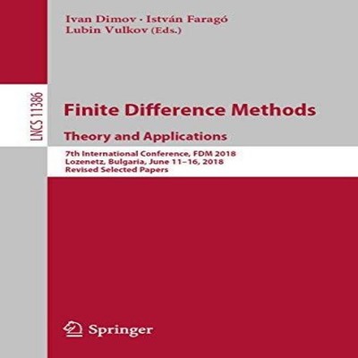 Finite Difference Methods. Theory and Applications 7th Internatio