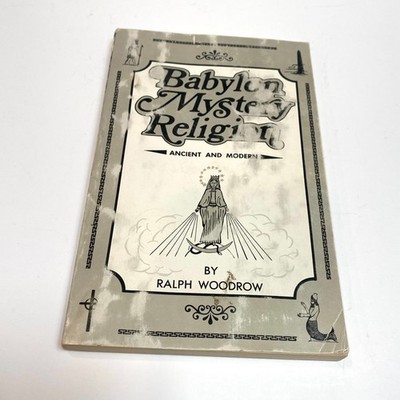1981 Babylon Mystery Religion: Ancient and Modern by Ralph Woodrow Rare Vtg