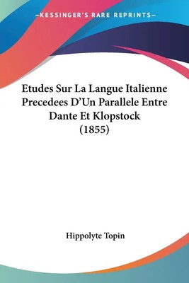Hippolyte Topin | Etudes Sur La Langue Italienne Precedees D'Un Parallele...
