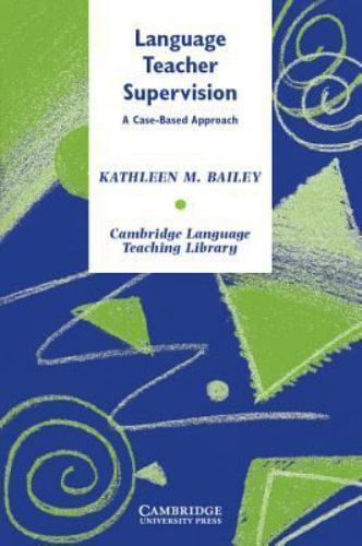 Language Teacher Supervision A Case-Based Approach Bailey EFL Paperback