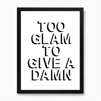 Too Glam To Give A Damn Shadow 2 Ar gerahmtes Wandbild Poster Leinwanddruck Bild