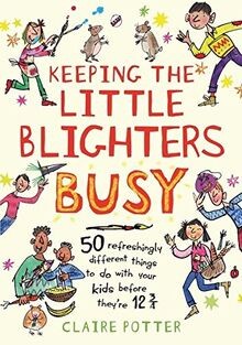 Keeping the Little Blighters Busy von Potter, Claire | Buch | Zustand sehr gut