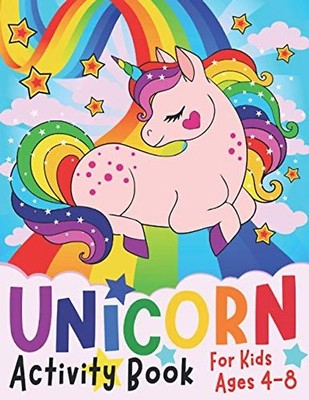 Unicorn Activity Book for Kids ages 4-8: A children s coloring book and activity