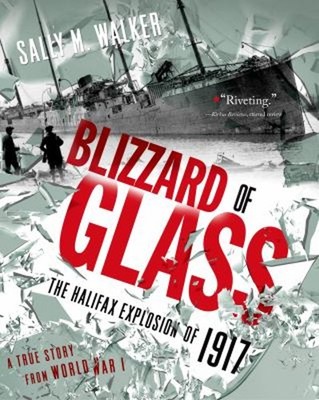 Blizzard of Glass : The Halifax Explosion Of 1917 Paperback Sally