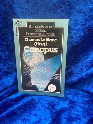 Canopus. SF- Stories. Thomas LeBlanc (Hrsg.) / Ein Goldmann-Taschenbuch ; 23391