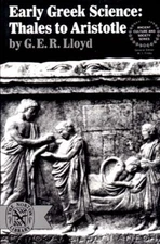 EARLY GREEK SCIENCE: THALES TO ARISTOTLE (ANCIENT CULTURE By G. E. R. Lloyd Mint