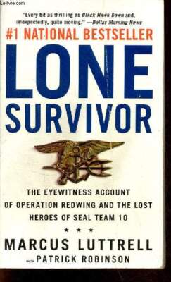 Lone Survivor - The Eyewitness Account of Operation Redwing and T