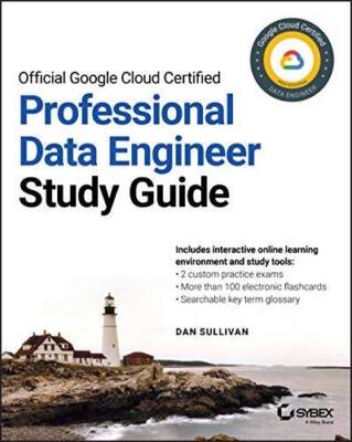 Official Google Cloud Certified Professional Data Engineer Study Guide - GOOD
