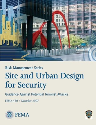 Risk Management Series: Site and Urban Design for Security - Guidance Against Po