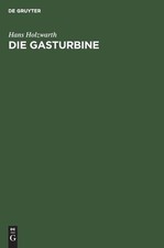 Die Gasturbine by Hans Holzwarth - 9783486739107