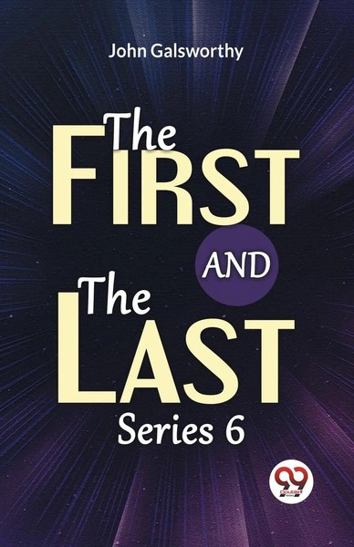John Galsworthy | The First And The Last Series 6 | Taschenbuch | Englisch-image