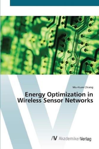 Thumbnail - Mu-huan Chiang Energy Optimization In Wireless Sensor Networks