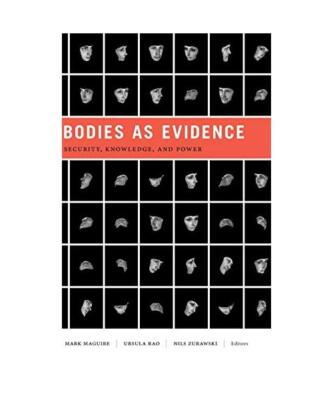 Bodies as Evidence: Security, Knowledge, and Power