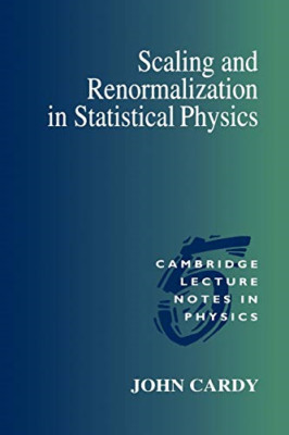 Scaling and Renormalization in Statistical Physics - Paperback NEW John L. Cardy