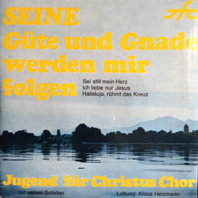 Jugend Für Christus Chor Seine Güte Und Gnade Werden Mir Folgen NEAR MINT