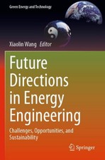 Future Directions in Energy Engineering Xiaol...