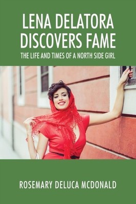 McDonald - Lena Delatora Discovers Fame  The Life and Times of a North - X555z