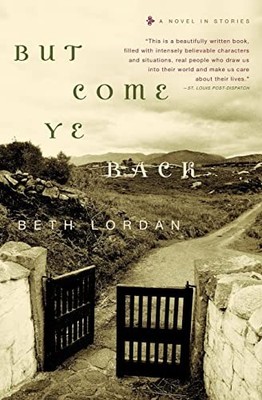 But Come Ye Back: A Novel in Stories by Lordan, Beth