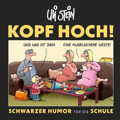 Uli Stein: Freizeit & Beruf: Kopf hoch! Schwarzer Humor für die Schule | Stein
