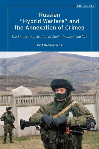 Russian 'Hybrid Warfare' and the Annexation of Crimea by Kent... - 9780755640034
