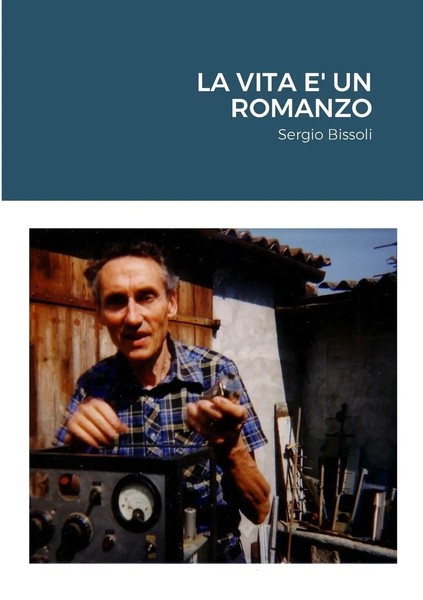 Sergio Bissoli | LA Vita E' UN Romanzo | Taschenbuch | Italienisch (2021)-image