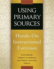 Using Primary Sources: Hands-On Instructional Exercises (Paperback or Softback)