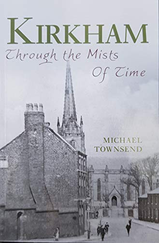 Kirkham Through the Mists of Time, Townsend, Michael - Imagen 1 de 2