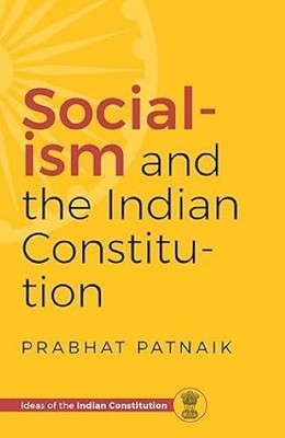 Socialism and the Indian Constitution/Prabhat Patnaik Prabhat Patnaik Paperback