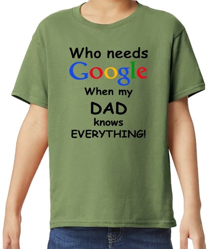 Who Needs Google When My Dad Knows Everything! T-Shirt Kids Youth Funny Tee Top - Picture 6 of 15