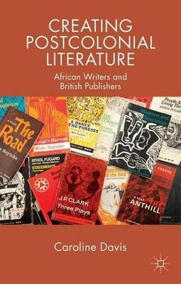 C. Davis Creating Postcolonial Literature (Taschenbuch)