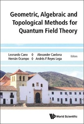 Geometric, Algebraic And Topological Methods For Quantum Fiel... - 9789814730877