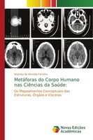 Wasney De Almeida Ferreira | MetáForas Do Corpo Humano Nas CiêNcias Da SaúDe: