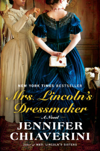 Mrs. Lincoln's Dressmaker: A Novel - Paperback By Chiaverini, Jennifer - GOOD