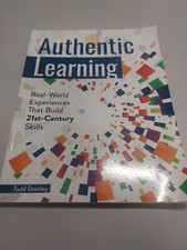 Authentic Learning  Real-World Experiences That Build 21st-Centur