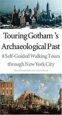 Touring Gotham's Archaeological Past: 8 Self-Guided Walking Tours Through New...