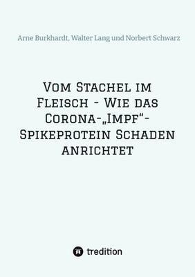 Vom Stachel im Fleisch - Wie das Corona-''Impf''-Spikeprotein Schaden anrichtet
