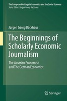 JüRgen Backhaus | The Beginnings Of Scholarly Economic Journalism | Taschenbuch