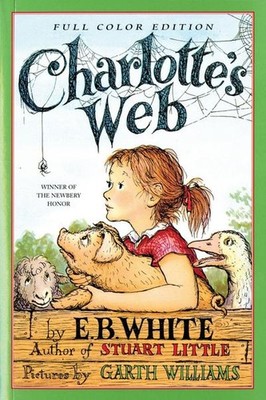 Charlotte's Web: Full Color Edition: A Newbery Honor Award Winner E. B. White