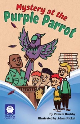 Pearson Chapters Year 4: Mystery at the Purple Parrot (Reading Level 29-30/F&P L