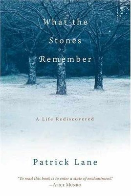 What the Stones Remember: A Life - Hardcover, by Lane Patrick - Very Good b