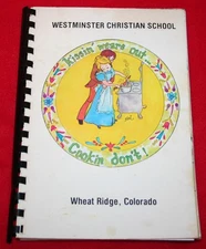 Vintage WESTMINSTER CHRISTIAN SCHOOL Wheat Ridge Colorado COOKBOOK Recipes Food