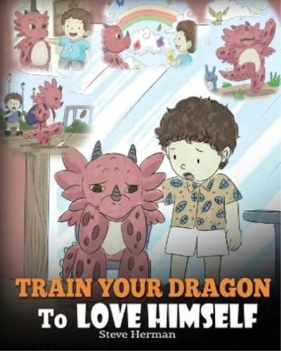Steve Herman Train Your Dragon To Love Himself (Taschenbuch) My Dragon Books - Afbeelding 1 van 1