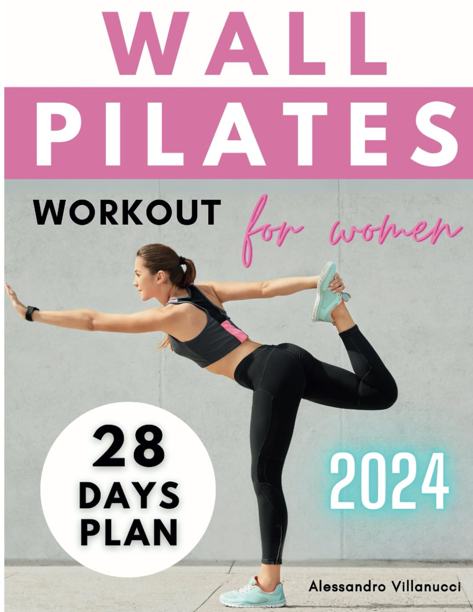 Wall Pilates Workouts for Women: the 28-Day Body Sculpting Challenge to  Tone You