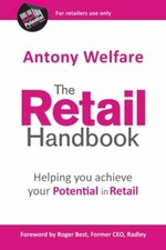 The Retail Handbook: Helping you achieve your Potential in Retail-Antony Welfar