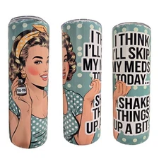 Vintage Look Sarcastic Funny Sassy 20oz Sublimation Stainless Skinny Tumbler Cup