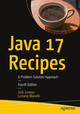 Java 17 Recipes A Problem-Solution Approach Josh Juneau (u. a.) Taschenbuch 2022