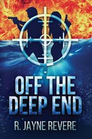 Off The Deep End R. Jayne Revere Taschenbuch Kartoniert / Broschiert Englisch