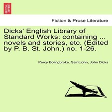 Dicks' English Library of Standard Works containing ... novels an