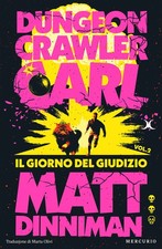 Il giorno del giudizio. Dungeon Crawler Carl - Dinniman Matt